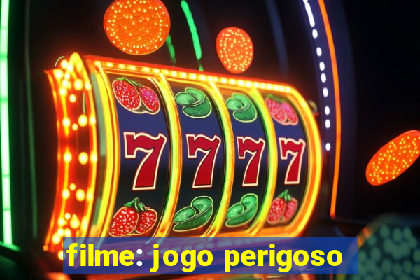 filme: jogo perigoso